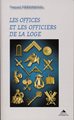 Les offices et les officiers de la Loge