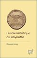 Voie initiatique du labyrinthe (La)