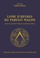 Souscription + port pour les DROM-COM et l'étranger du Livre d'heures du Parfait Maçon - Guide en 12 points de l'initiation maçonnique régulière