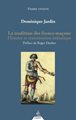 tradition des francs-maçons (La) - Histoire et transmission initiatique