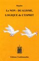 Le Non-Dualisme : Logique de l'Esprit