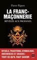 Franc-Maçonnerie révélée aux profanes (La)