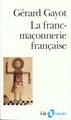 FRANC-MAÇONNERIE FRANÇAISE - TEXTES ET PRATIQUES (