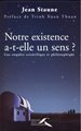 Notre existence a-t-elle un sens ?