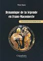 Dynamique de la légende en Franc-Maçonnerie