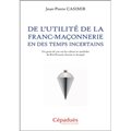 De l'utilité de la Franc-maçonnerie en des temps incertains