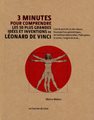 3 minutes pour comprendre les 50 plus grandes idées et inventions de Léonard de Vinci