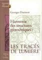 Harmonie des structures géométrique: Les tracés de lumière