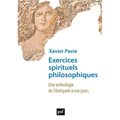 Exercices spirituels philosophiques - une anthologie de l'antiquité à nos jours
