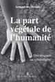 La part végétale de l’humanité - Des origines au symbolisme