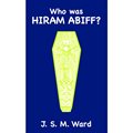 Who Was Hiram Abiff? (Édition en anglais)
