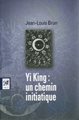 Yi King : un chemin initiatique