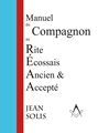 Manuel du Compagnon au Rite Ecossais Ancien & Accepté