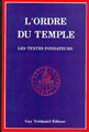 L'Ordre du Temple. Les textes fondateurs