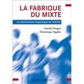 FABRIQUE DU MIXTE (LA) - LE CHEMINEMENT MAÇONNIQUE DE L'ALTÉRITÉ