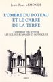 L'ombre du poteau et le carré de terre : Ou Comment décrypter les églises romanes et gothiques