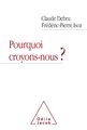 Pourquoi croyons-nous ?