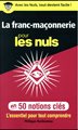 La Franc-maçonnerie pour les nuls en 50 notions clés