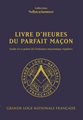 Souscription port compris pour la France métropolitaine du Livre d'heures du Parfait Maçon - Guide en 12 points de l'initiation maçonnique régulière