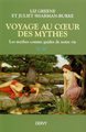 Voyages au coeur des mythes