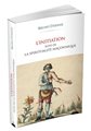 INITIATION (L') SUIVI DE LA SPIRITUALITÉ MAÇONNIQUE