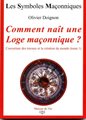 Comment naît une Loge maçonnique ? Tome 1 - LSM N° 15