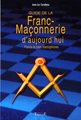 Guide de la franc-maçonnerie d'aujourd'hui