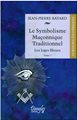 Le symbolisme maçonnique traditionnel - Tome 1