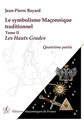 Le symbolisme Maçonnique traditionnel T2 - Les Hauts Grades - Quatrième partie