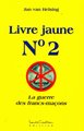 Livre jaune N° 2 - La guerre des francs-maçons