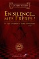 En Silence... mes Frères ! Tome I