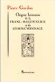 Origine lointaine de la Franc-maçonnerie et du compagnonnage