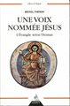 Une voix nommée Jésus Evangile selon Thomas