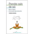 PRENDRE SOIN DE SOI - ENJEUX ET CRITIQUES D’UNE NOUVELLE RELIGION DU B