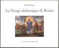 La Vierge alchimique de Reims