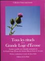 Tous les rituels de la Grande Loge d'Ecosse