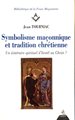 Symbolisme maçonnique et tradition chrétienne : Un itinéraire spirituel d'Israël au Christ ?