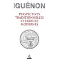 PERSPECTIVES TRADITIONNELLES ET ERREURS MODERNES