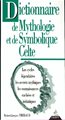Dictionnaire de mythologie et de symbolique celte