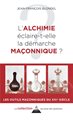 L'alchimie éclaire-t-elle la démarche maçonnique ?