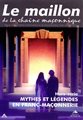 Le Maillon : Mythes et légendes en Franc-maçonnerie (Hors-série)