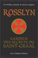 Rosslyn - gardien des secrets du Saint-Graal