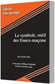 Le symbole, outil des francs-maçons