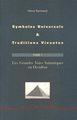 Symboles universels et traditions vivantes TOME 1 , Grandes voies initiatiques en Occident