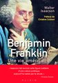 BENJAMIN FRANKLIN - UNE VIE AMÉRICAINE