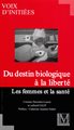 Du destin biologique à la liberté