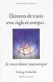 Éléments tracés avec règle et compas: la concordance maçonnique