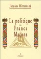 La Politique des Francs-Maçons