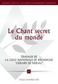 Chant secret du monde (Le) - LNR 