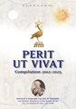PERIT UT VIVAT - Compilation 2012-2025